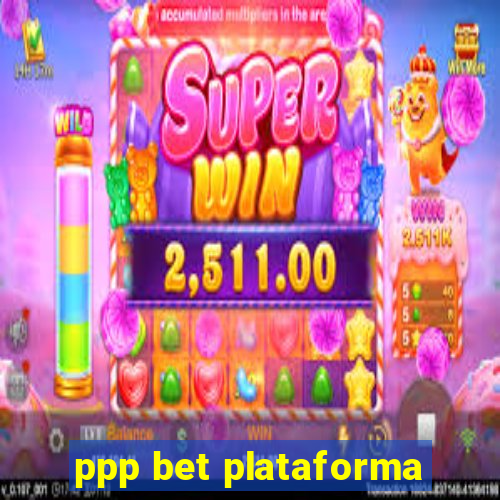 ppp bet plataforma